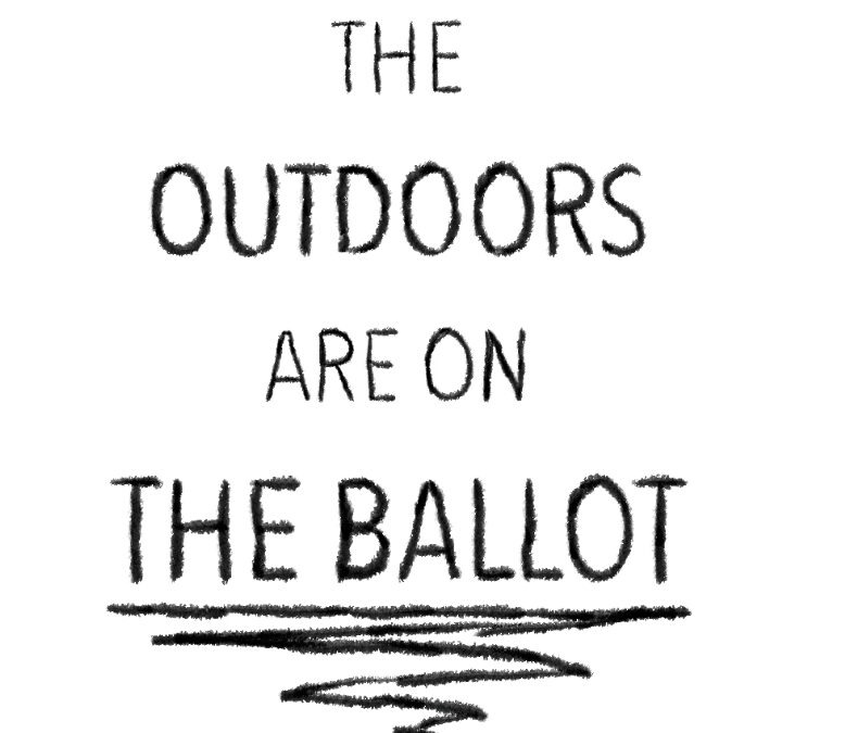 The Outdoors Are On The Ballot